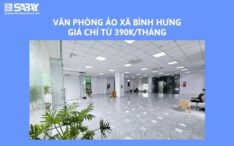 Văn phòng ảo xã Bình Hưng giá chỉ từ 390k/tháng