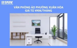 Văn phòng ảo phường Xuân Hòa giá chỉ từ 490k/tháng