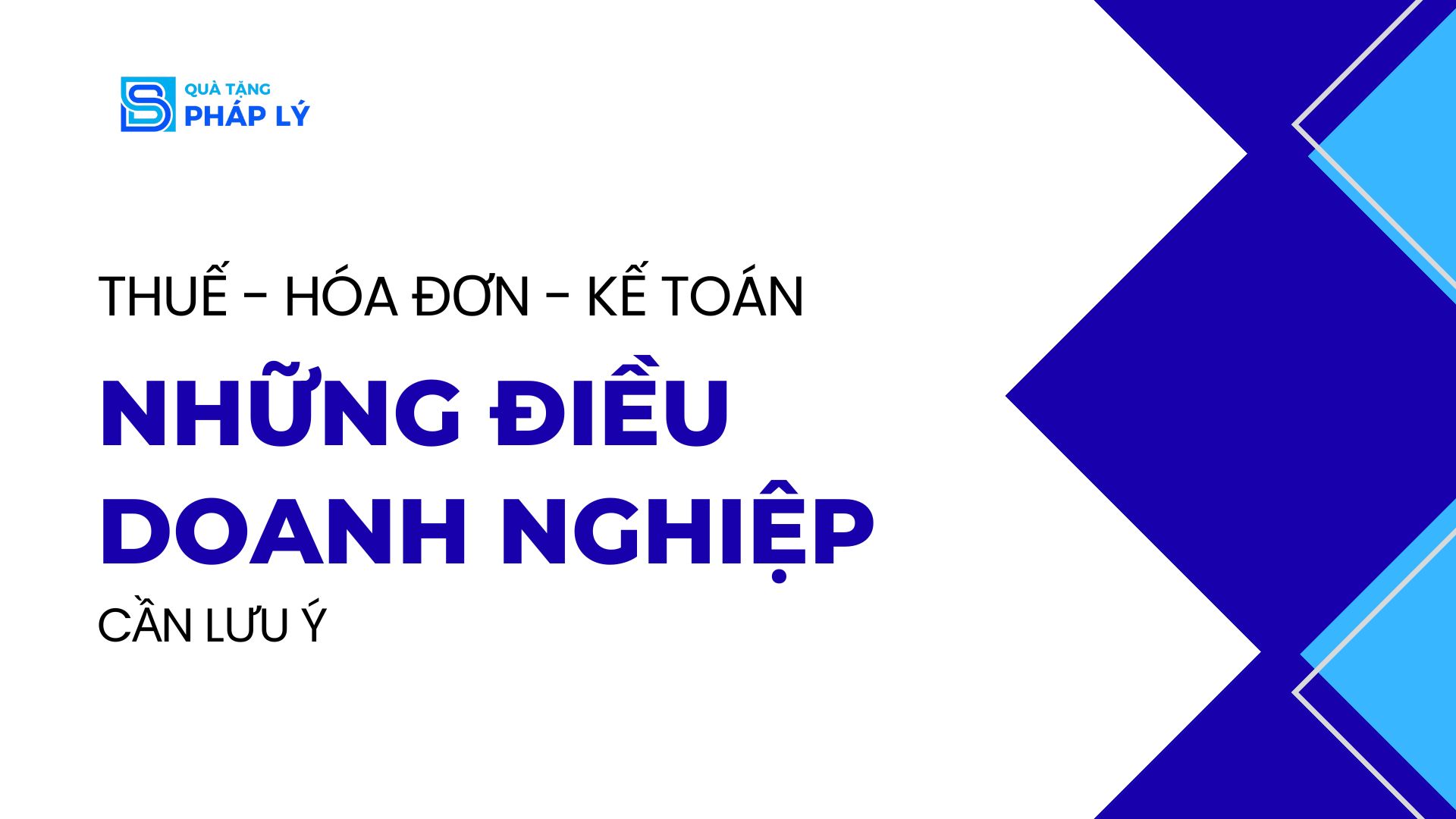 THUẾ – HÓA ĐƠN – KẾ TOÁN VÀ NHỮNG ĐIỀU DOANH NGHIỆP CẦN LƯU Ý