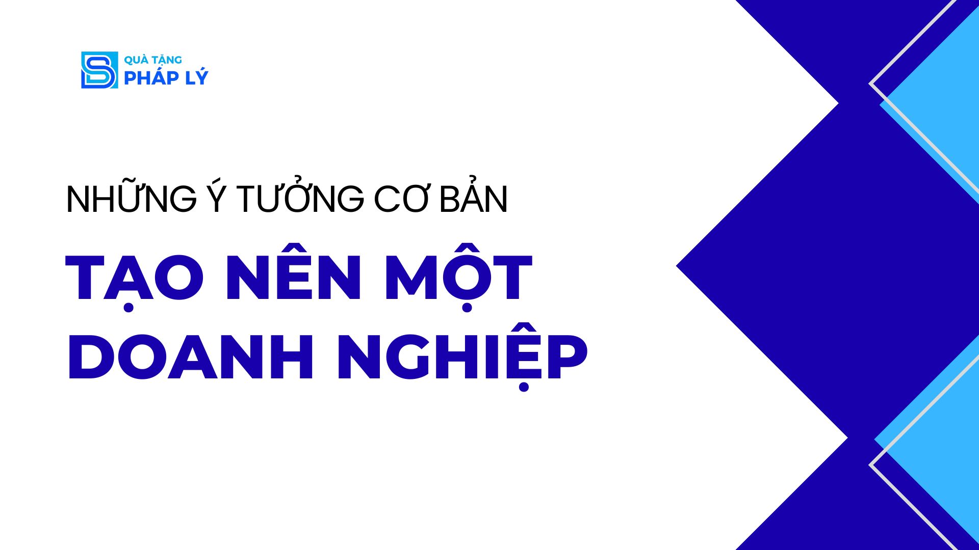 NHỮNG Ý TƯỞNG CƠ BẢN TẠO NÊN MỘT DOANH NGHIỆP