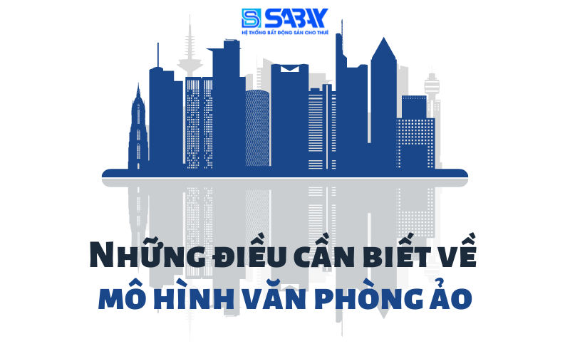 Những điều Cần Biết Về Mô Hình Văn Phòng ảo – Sabay Group