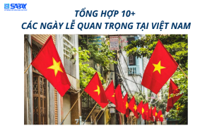 Tổng hợp 10+ các ngày lễ quan trọng tại Việt Nam