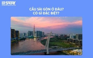 Cầu Sài Gòn ở đâu? Có gì đặc biệt?