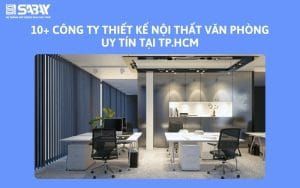 10+ công ty thiết kế nội thất văn phòng uy tín tại TP.HCM