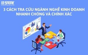3 cách tra cứu ngành nghề kinh doanh nhanh chóng và chính xác