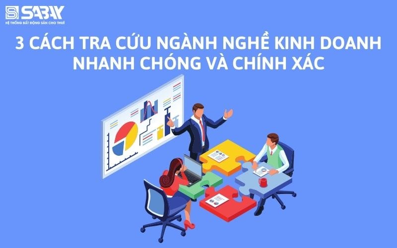 3 cách tra cứu ngành nghề kinh doanh nhanh chóng và chính xác