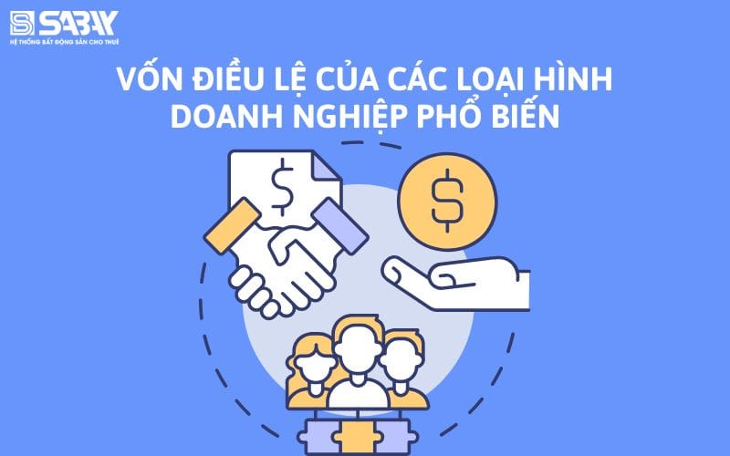 Vốn điều lệ của các loại hình doanh nghiệp phổ biến