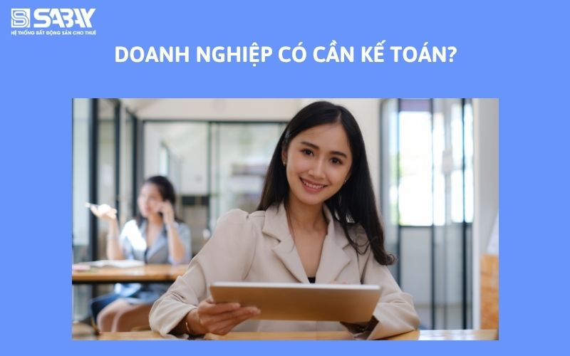 Doanh nghiệp có cần kế toán?