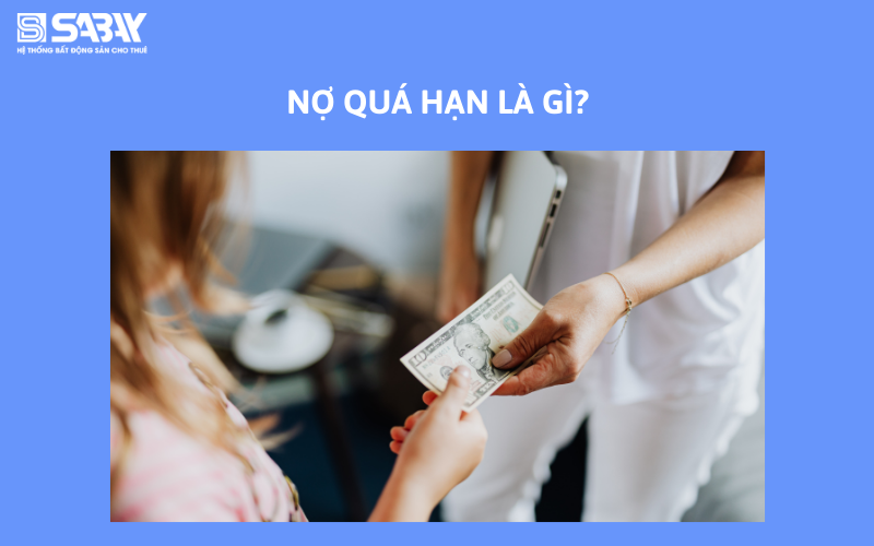 Nợ quá hạn là gì?