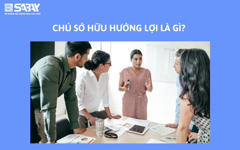 Chủ sở hữu hưởng lợi là gì?