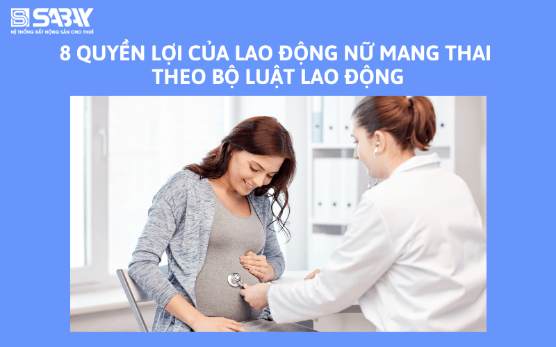 8 quyền lợi của lao động nữ mang thai theo Bộ luật Lao động