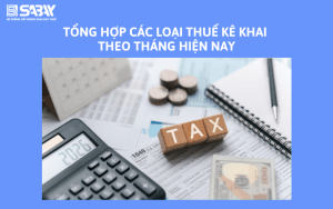 Tổng hợp các loại thuế kê khai theo tháng hiện nay