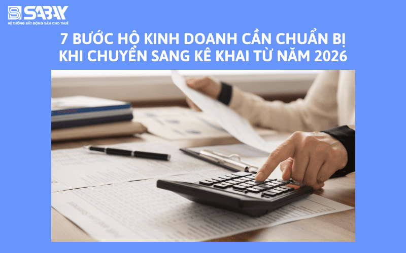 7 Bước hộ kinh doanh cần chuẩn bị khi chuyển sang kê khai từ năm 2026
