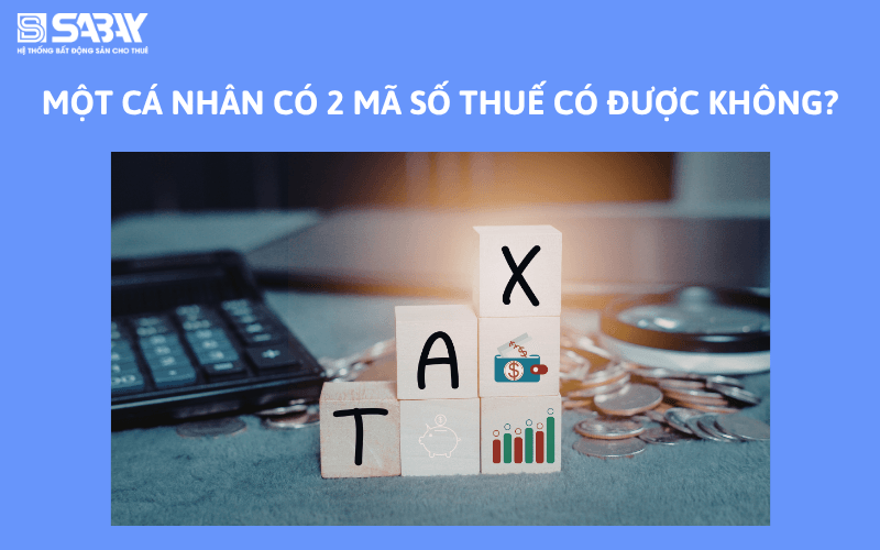Một cá nhân có 2 mã số thuế có được không?