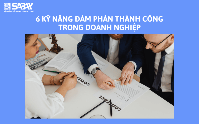 6 Kỹ năng đàm phán thành công trong doanh nghiệp