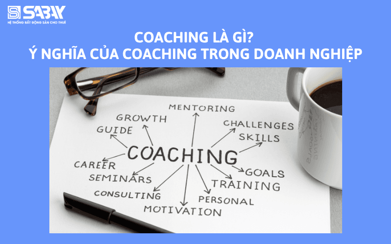 Coaching là gì? Ý nghĩa của Coaching trong doanh nghiệp
