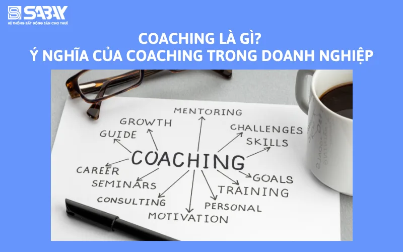 Coaching là gì? Ý nghĩa của Coaching trong doanh nghiệp