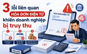 3 lỗi liên quan hóa đơn điện tử khiến doanh nghiệp bị truy thu