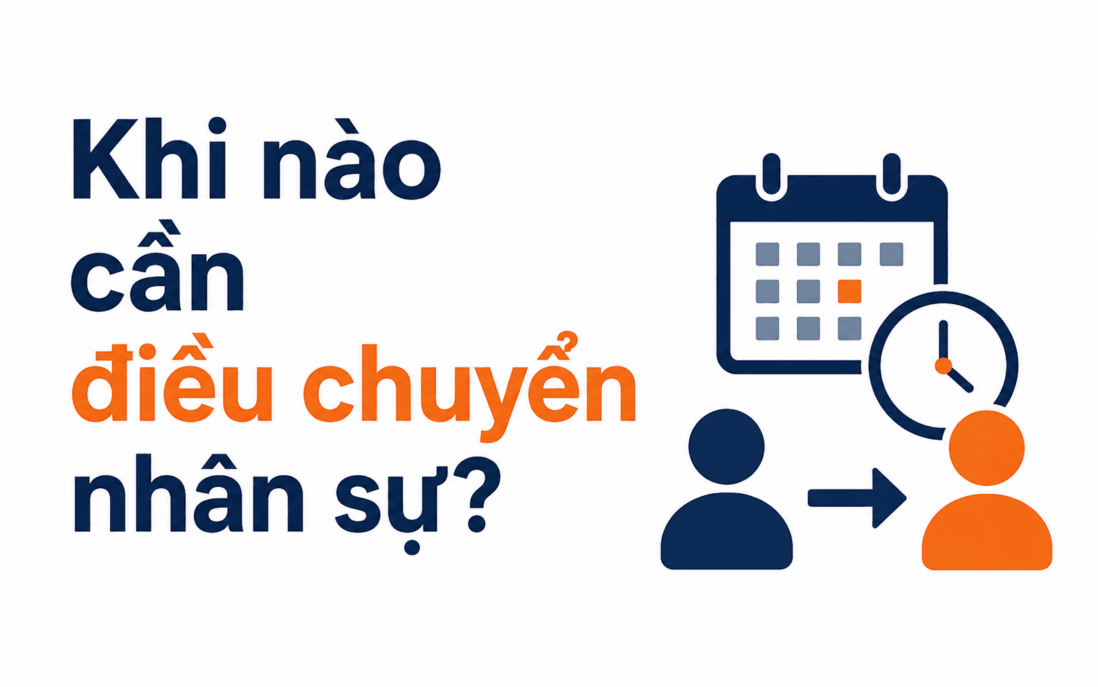 Khi nào cần điều chuyển nhân sự?