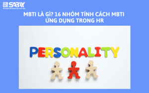 MBTI là gì? 16 nhóm tính cách MBTI ứng dụng trong HR