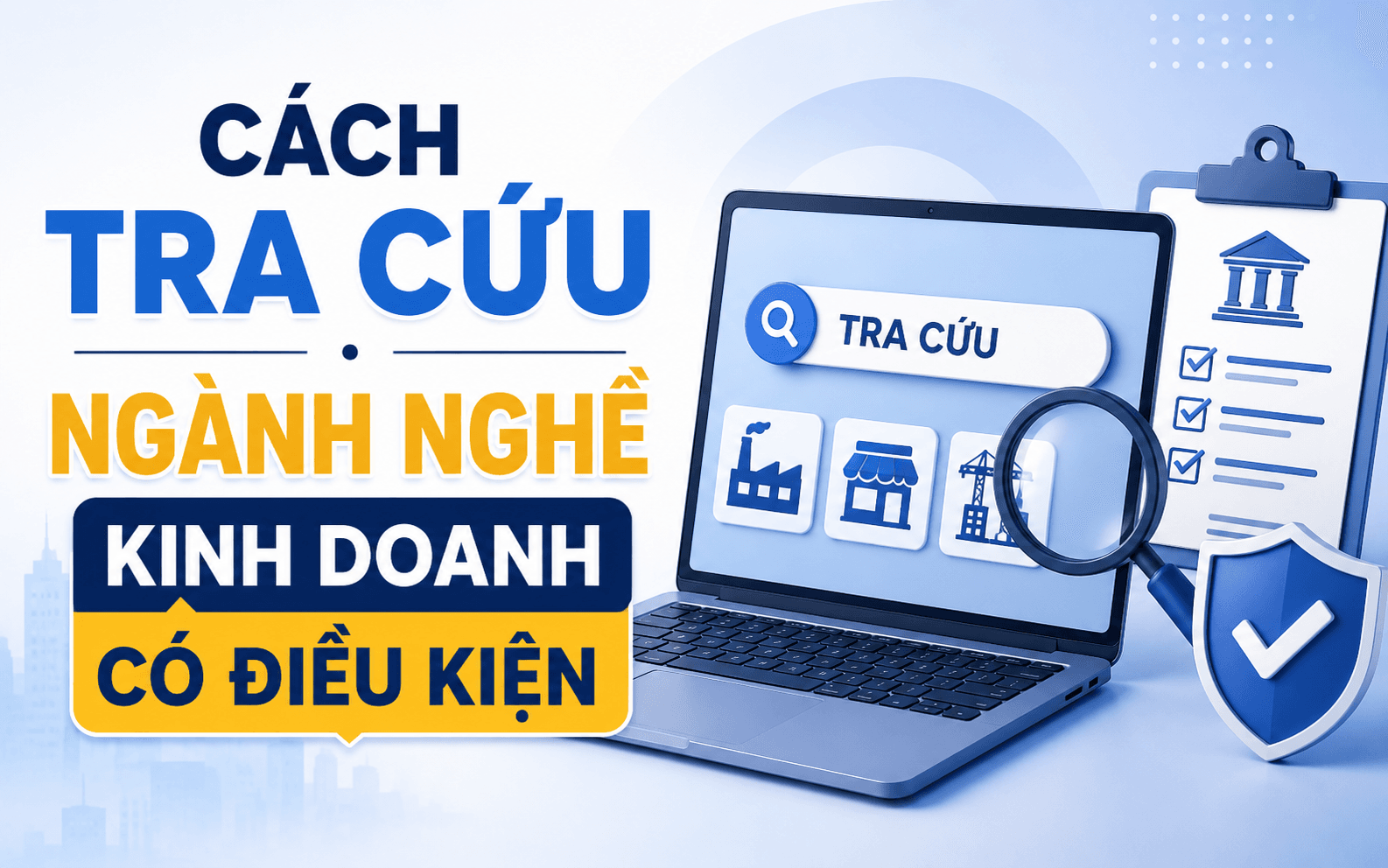 Danh sách 58 ngành, nghề không còn là ngành, nghề đầu tư kinh doanh có điều kiện 4 Cách tra cứu ngành nghề kinh doanh có điều kiện