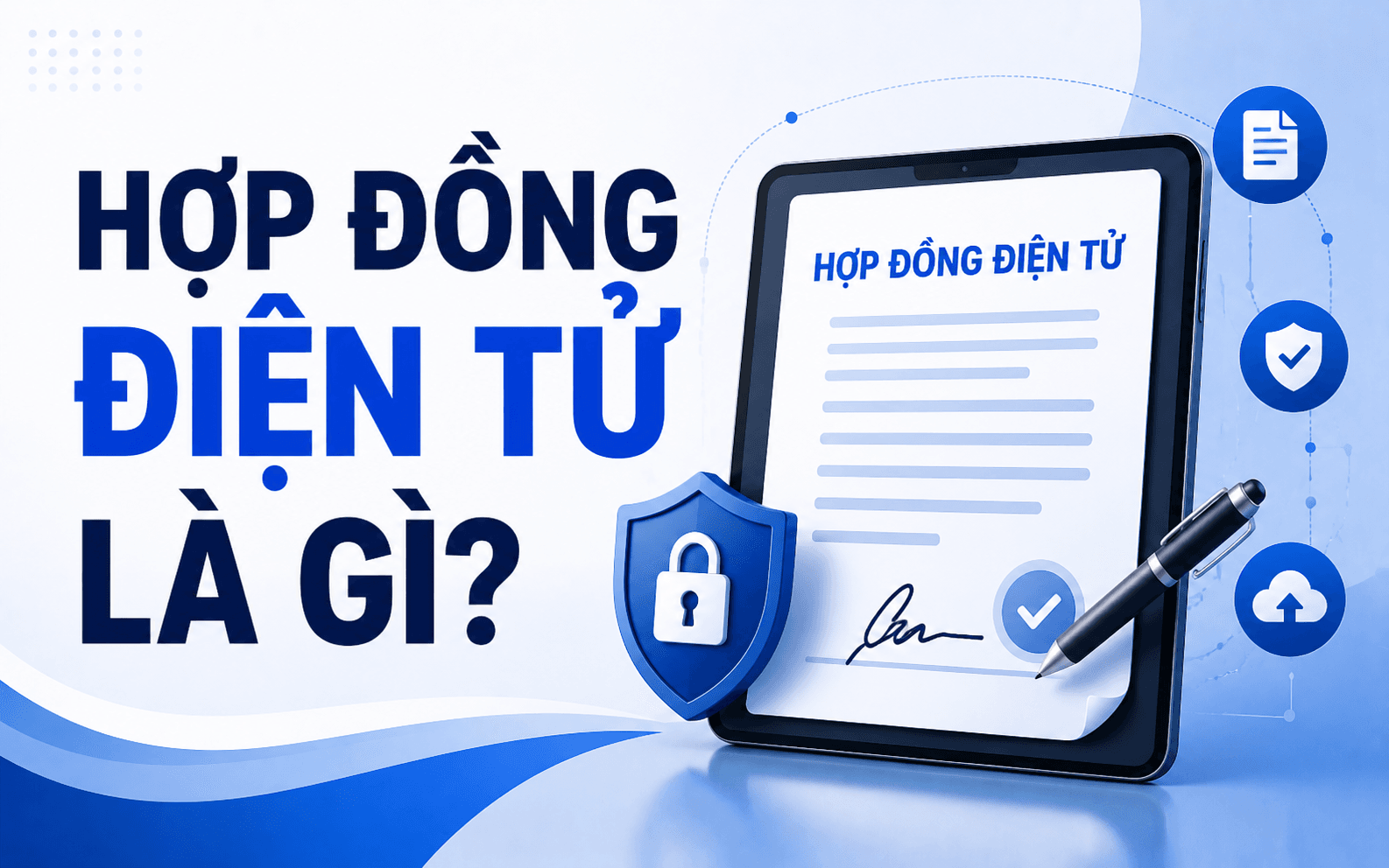 Hợp đồng điện tử là gì? 3 bước ký kết hợp đồng điện tử 1 Hợp đồng điện tử là gì?