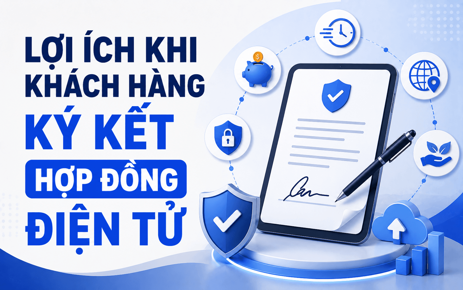 Hợp đồng điện tử là gì? 3 bước ký kết hợp đồng điện tử 2 Lợi ích khi khách hàng ký kết hợp đồng điện tử