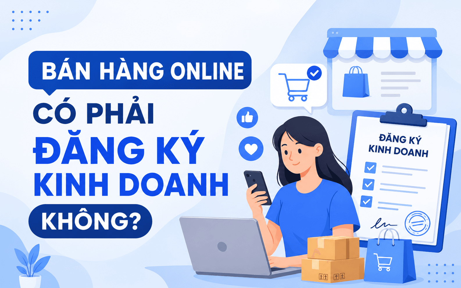 Bán hàng online có phải đăng ký kinh doanh không?