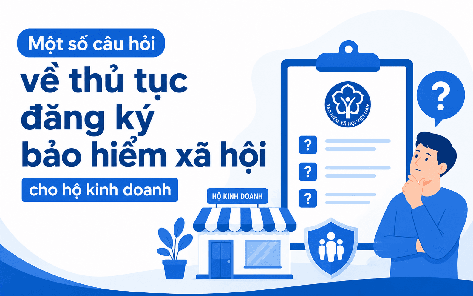Một số câu hỏi về thủ tục đăng ký bảo hiểm xã hội cho hộ kinh doanh