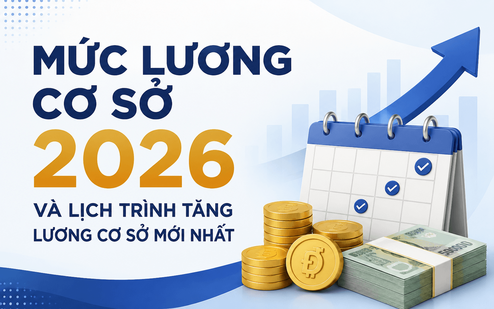 Lương cơ sở là gì? Mức lương cơ sở 2026 3 Mức lương cơ sở 2026 và lịch trình tăng lương cơ sở mới nhất