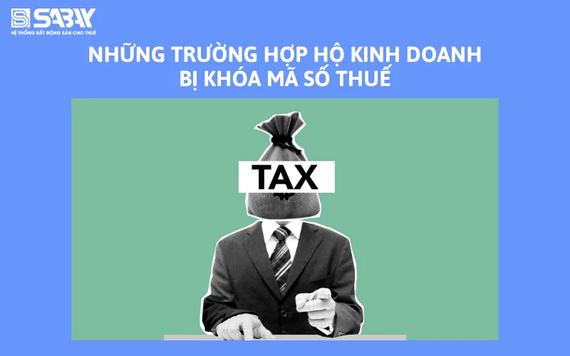 Những Trường Hợp Hộ Kinh Doanh Bị Khóa Mã Số Thuế