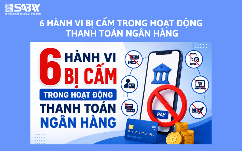 6 Hành vi bị cấm trong hoạt động thanh toán ngân hàng