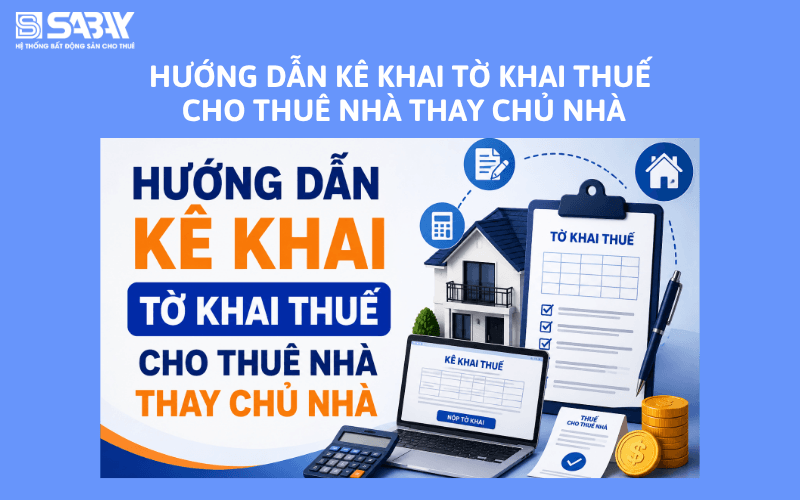 Hướng dẫn kê khai tờ khai thuế cho thuê nhà thay chủ nhà