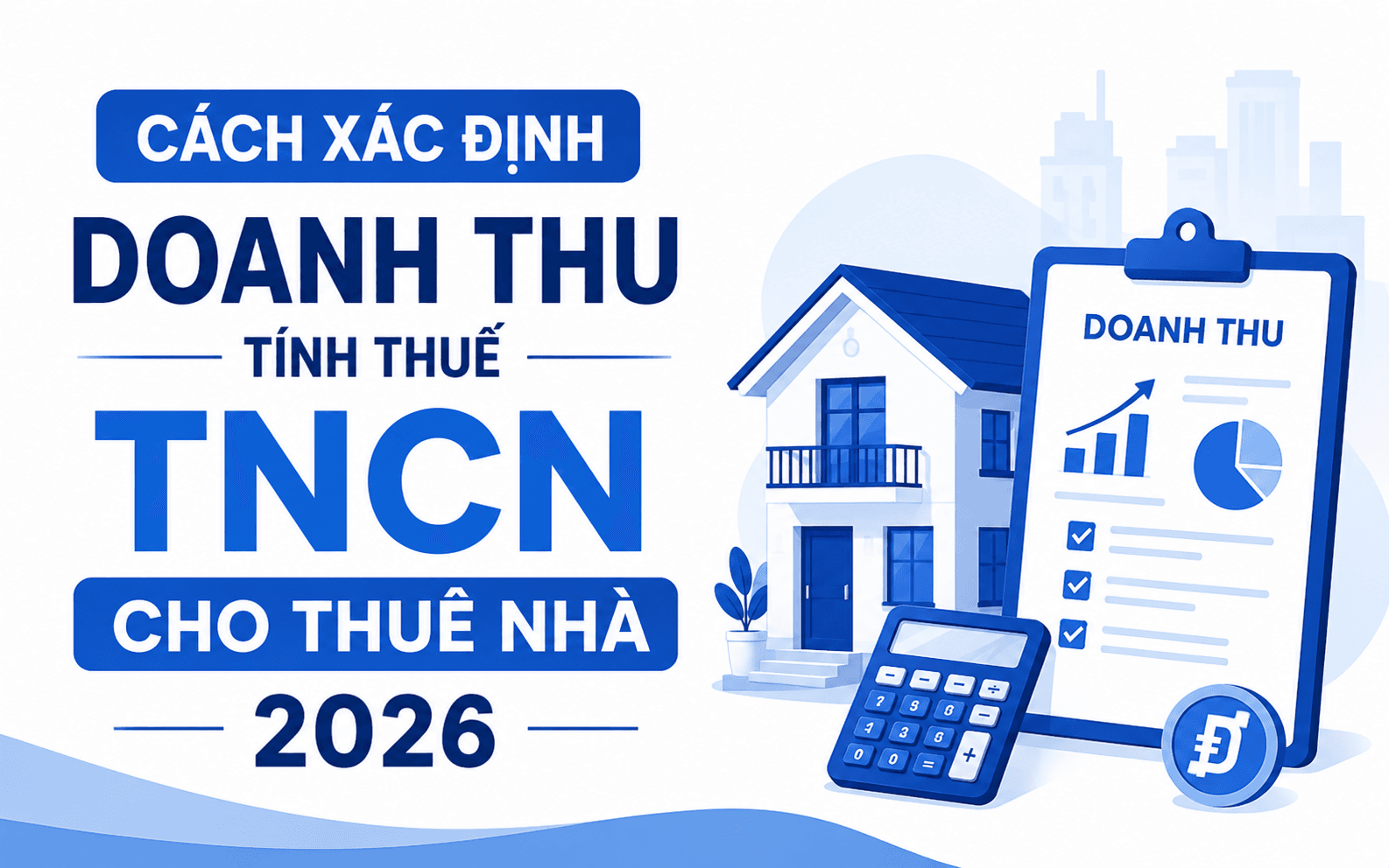 Cách xác định doanh thu tính thuế TNCN cho thuê nhà 2026