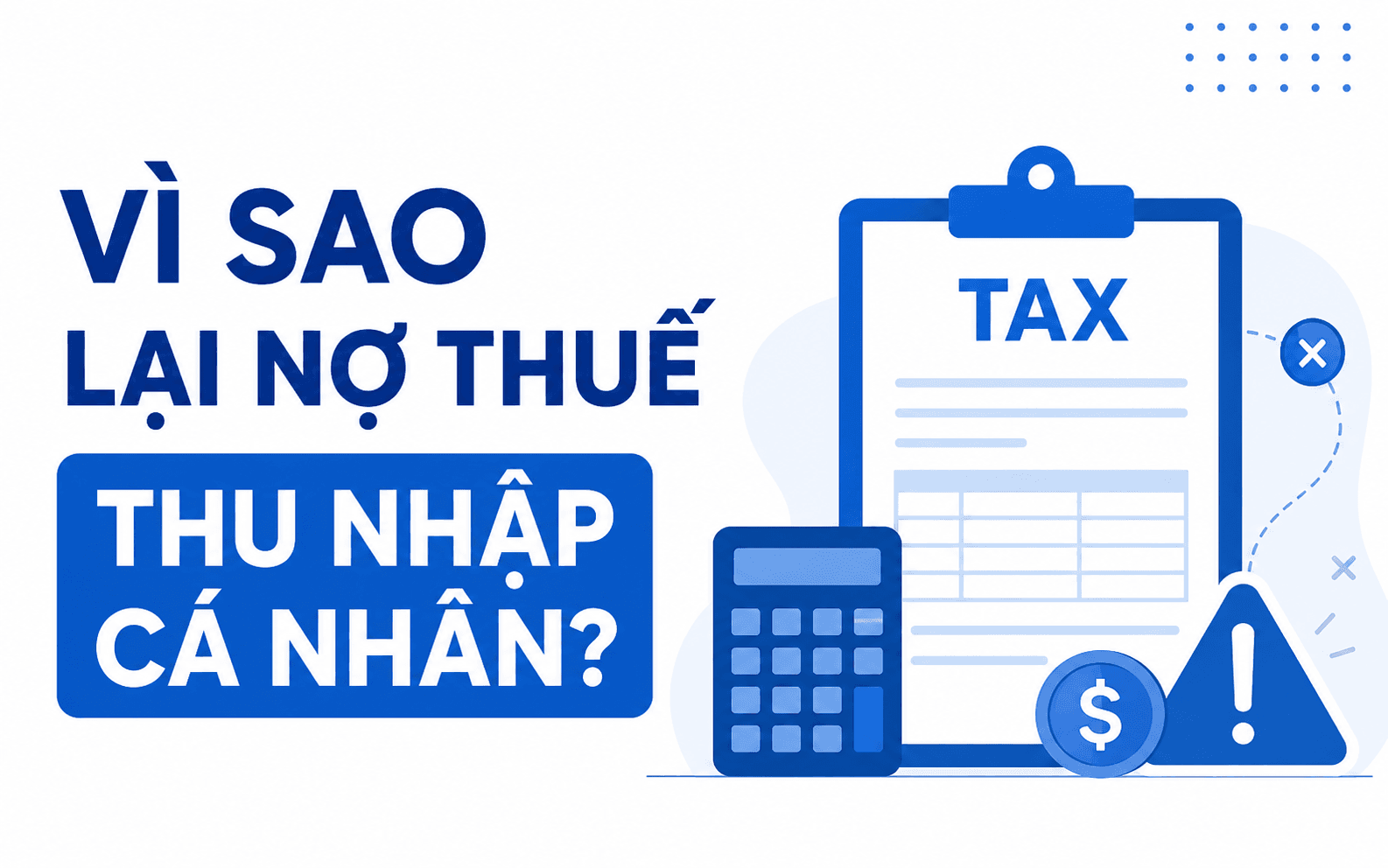 Vì sao lại nợ thuế thu nhập cá nhân?
