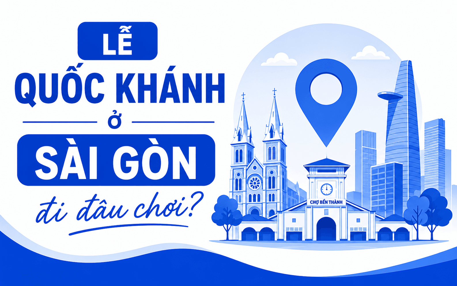 2/9 được nghỉ mấy ngày? Lịch nghỉ lễ Quốc Khánh 2/9/2026 3 Lễ Quốc Khánh ở Sài Gòn đi đâu chơi?