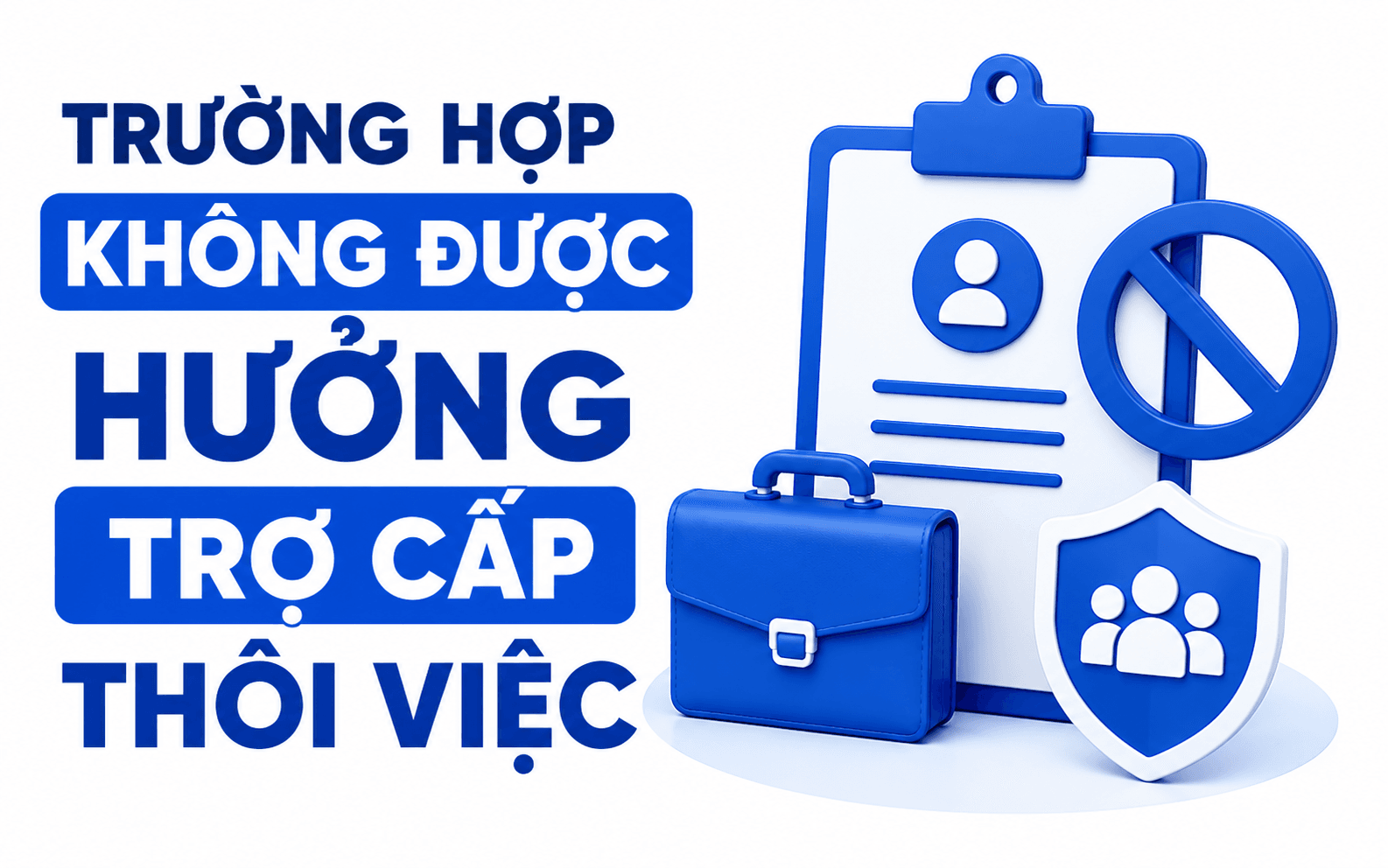 Trường hợp không được hưởng trợ cấp thôi việc
