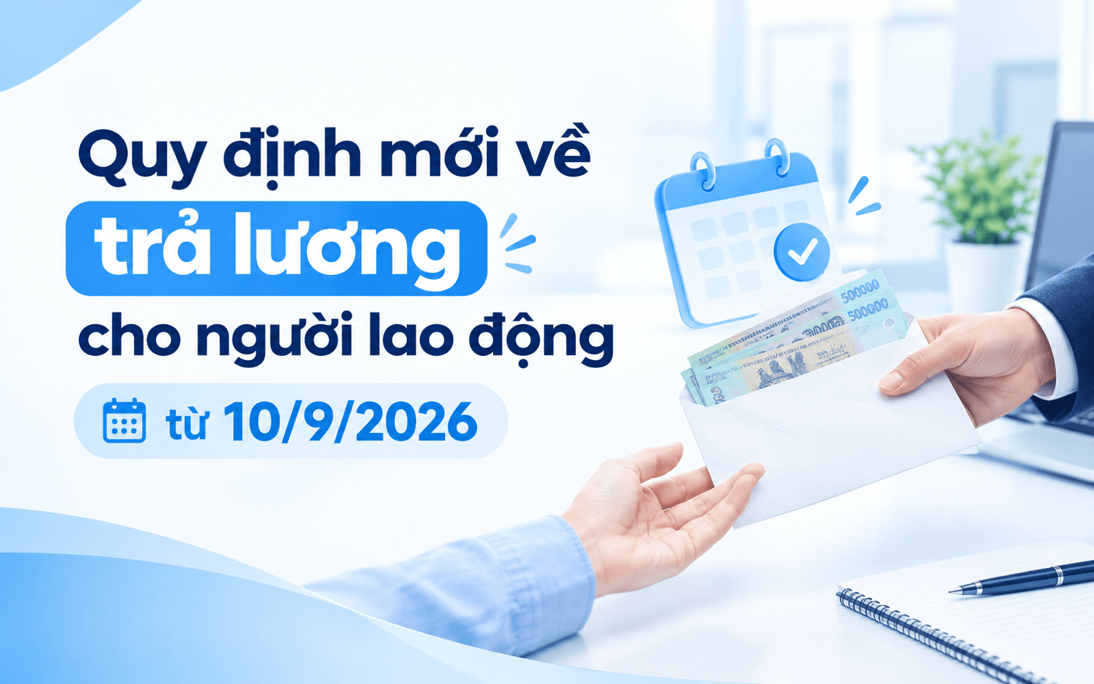 Quy định mới về trả lương cho người lao động từ 10/9/2026