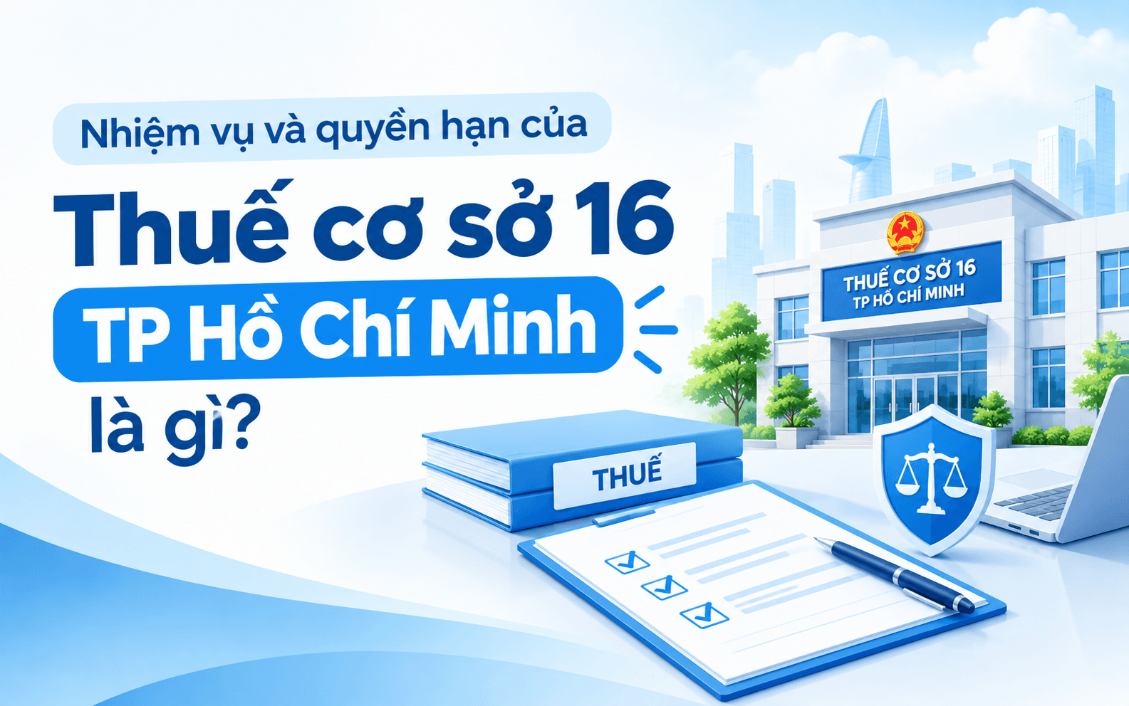 Thuế cơ sở 16 gồm những phường nào? 2 Nhiệm vụ và quyền hạn của Thuế cơ sở 16 TP Hồ Chí Minh là gì?