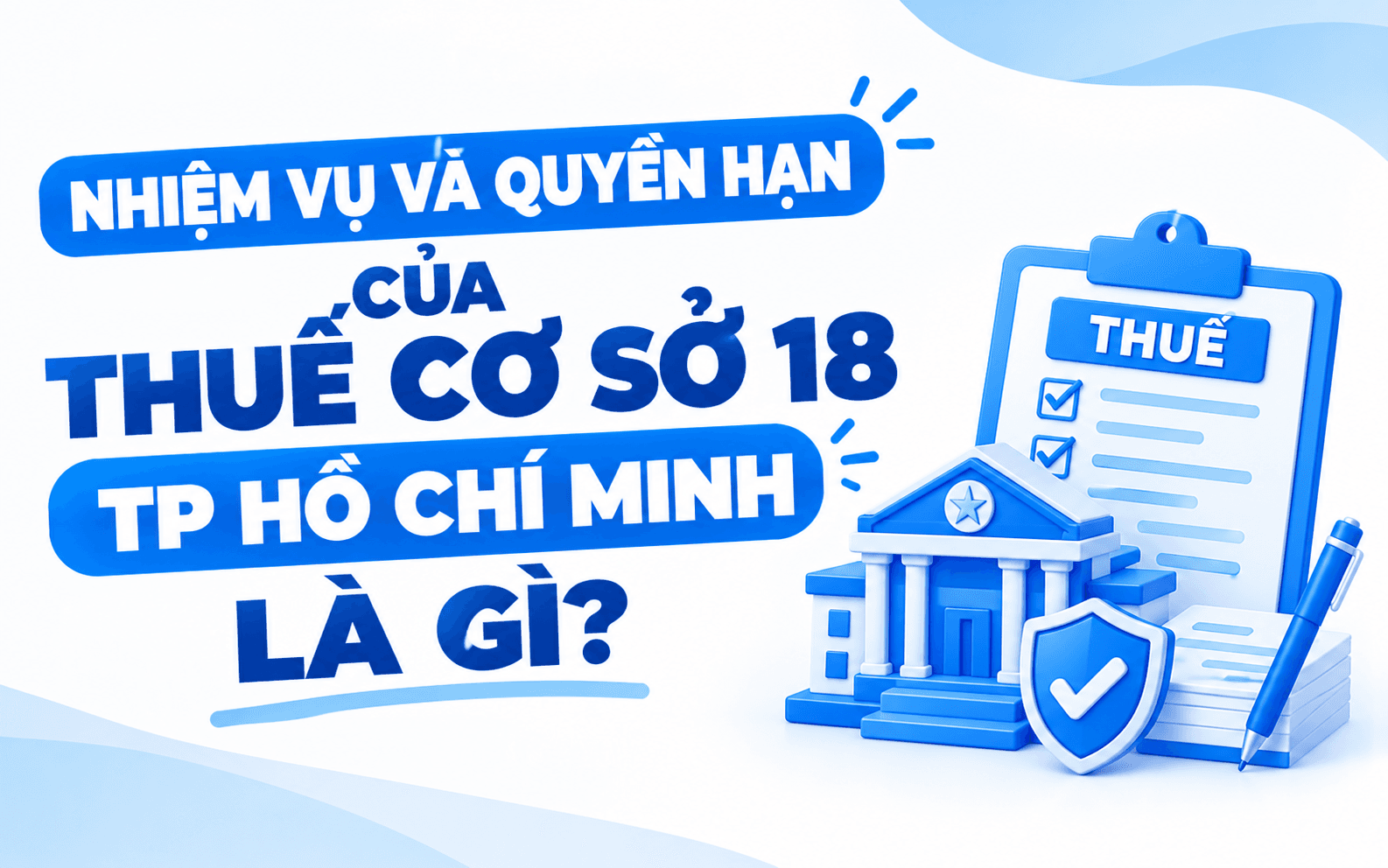 Nhiệm vụ và quyền hạn của Thuế cơ sở 18 TP Hồ Chí Minh là gì?