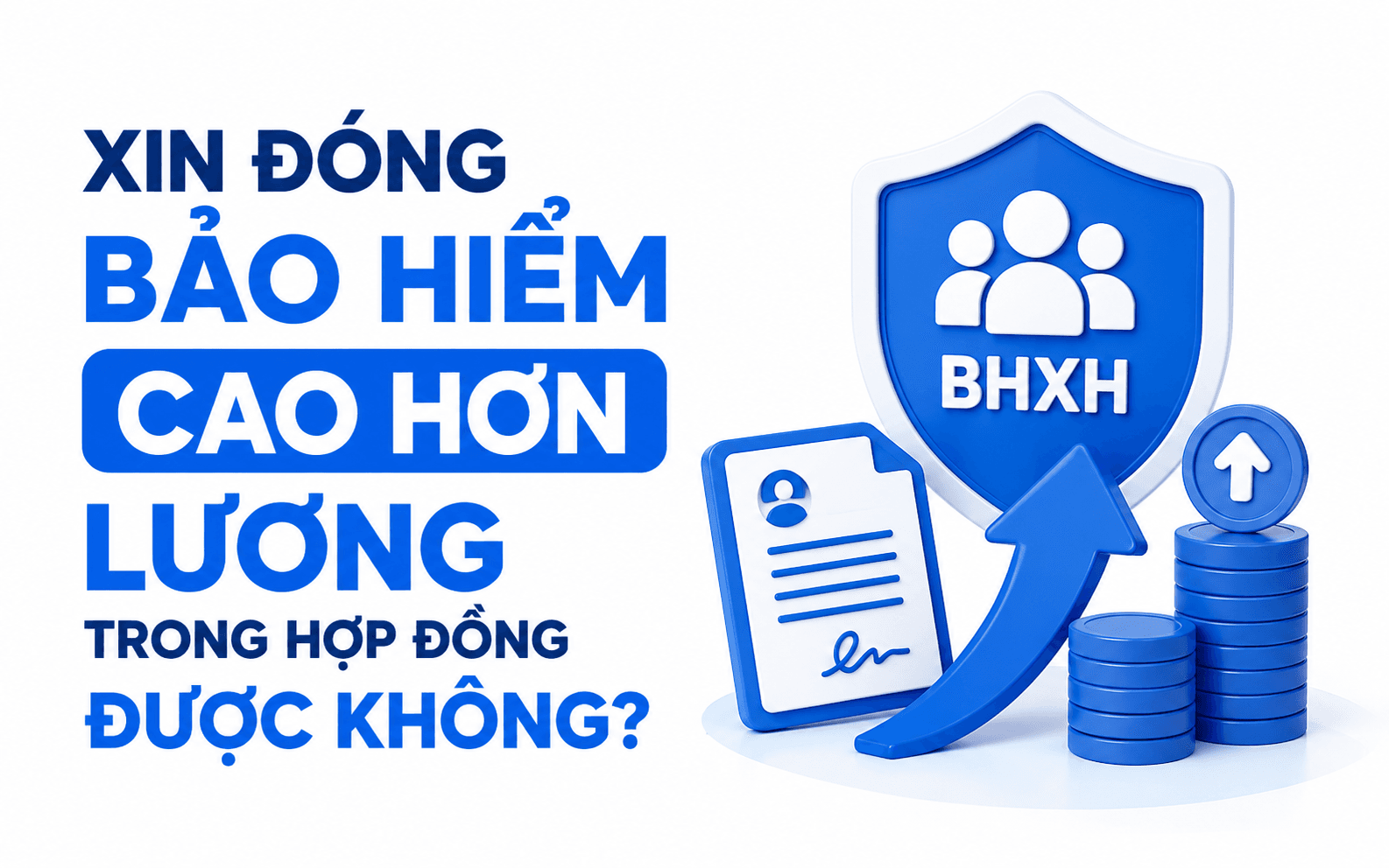 Xin đóng bảo hiểm cao hơn lương trong hợp đồng được không?