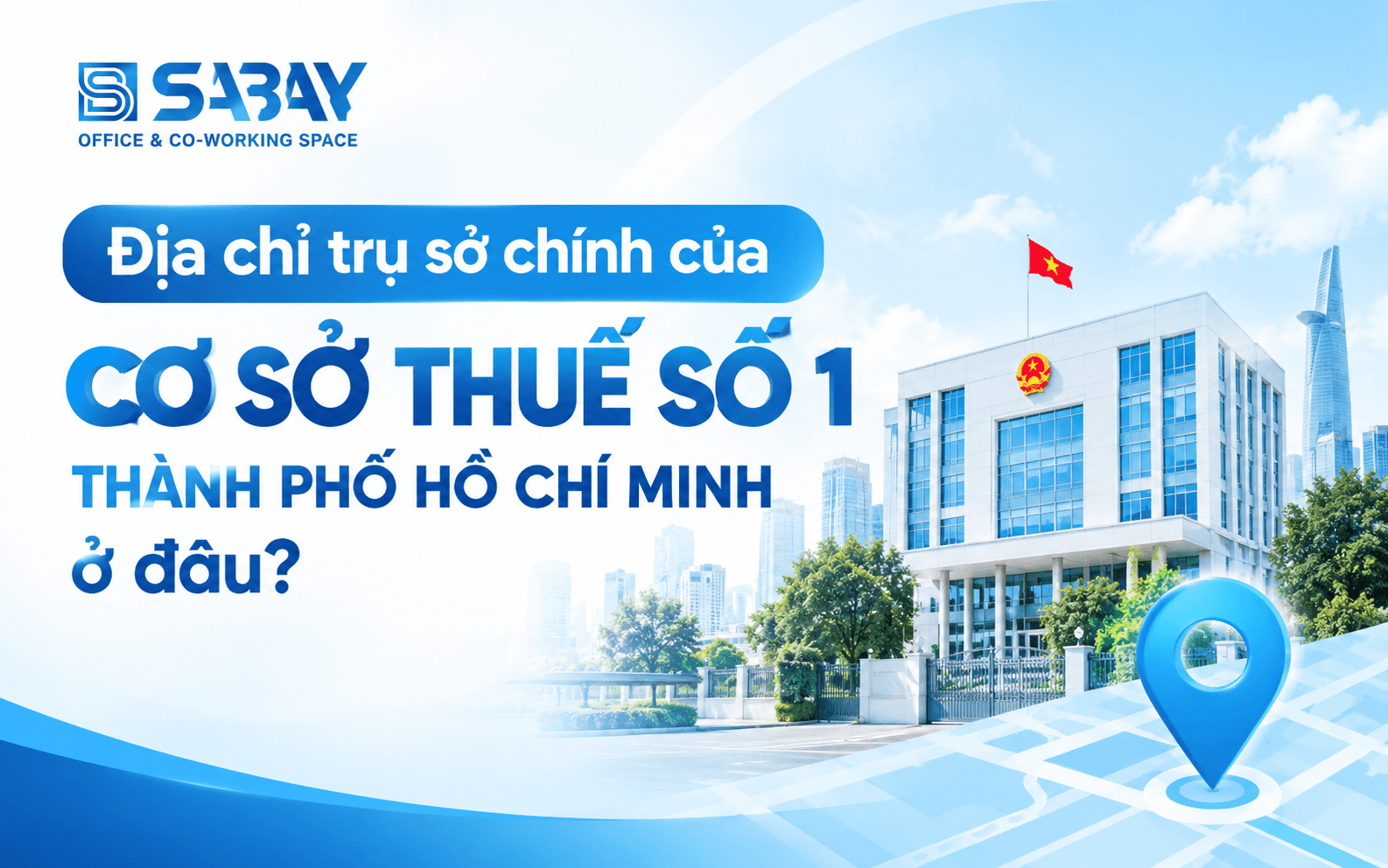 Địa chỉ trụ sở chính của Cơ sở thuế số 1 Thành phố Hồ Chí Minh ở đâu?