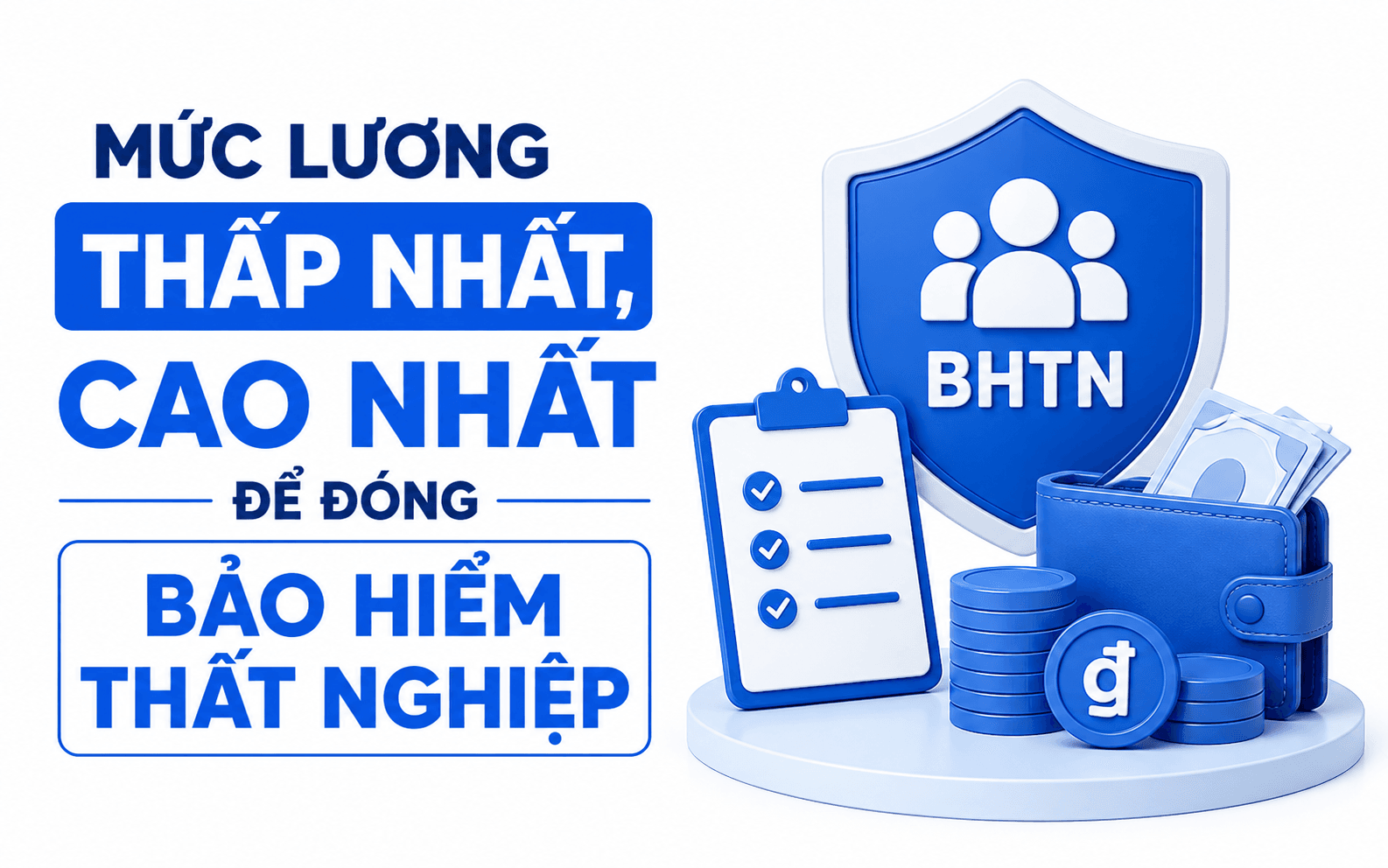 Mức lương thấp nhất, cao nhất để đóng bảo hiểm thất nghiệp