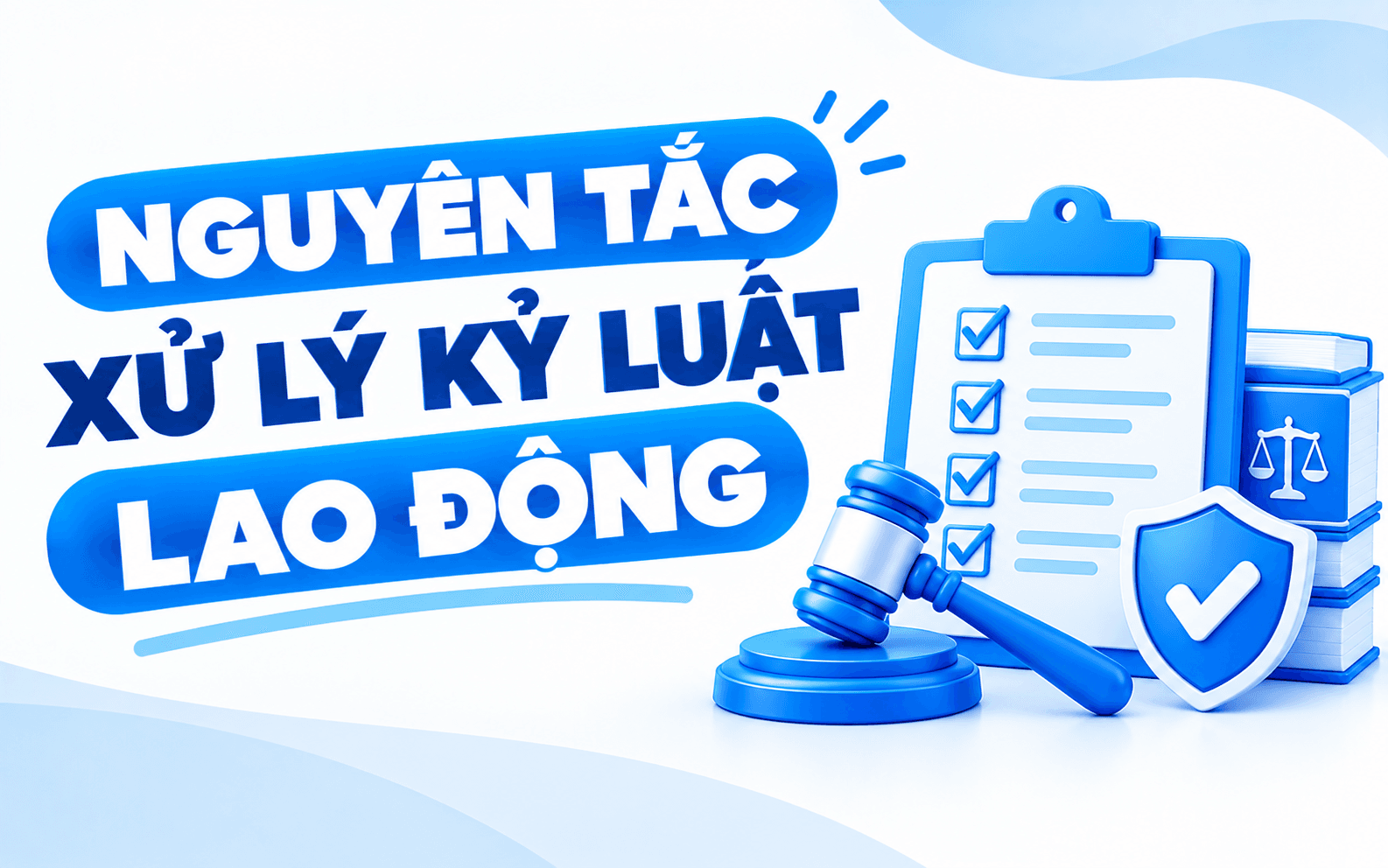 4 hình thức xử lý kỷ luật lao động 4 Nguyên tắc xử lý kỷ luật lao động