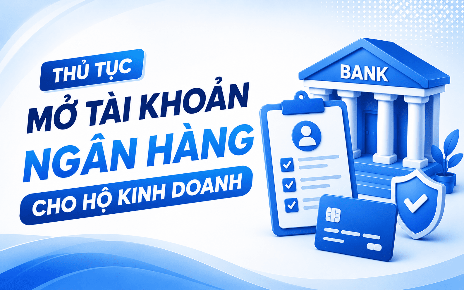 Thủ tục mở tài khoản ngân hàng cho hộ kinh doanh