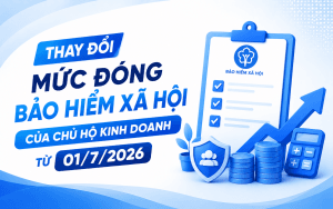 Thay đổi mức đóng bảo hiểm xã hội của chủ hộ kinh doanh từ 01/7/2026