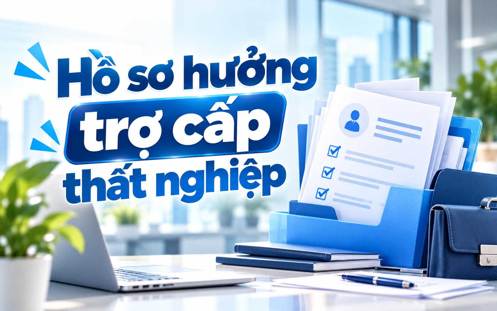 Người lao động nghỉ ngang có được hưởng trợ cấp thất nghiệp 2026 không? 4 Hồ sơ hưởng trợ cấp thất nghiệp