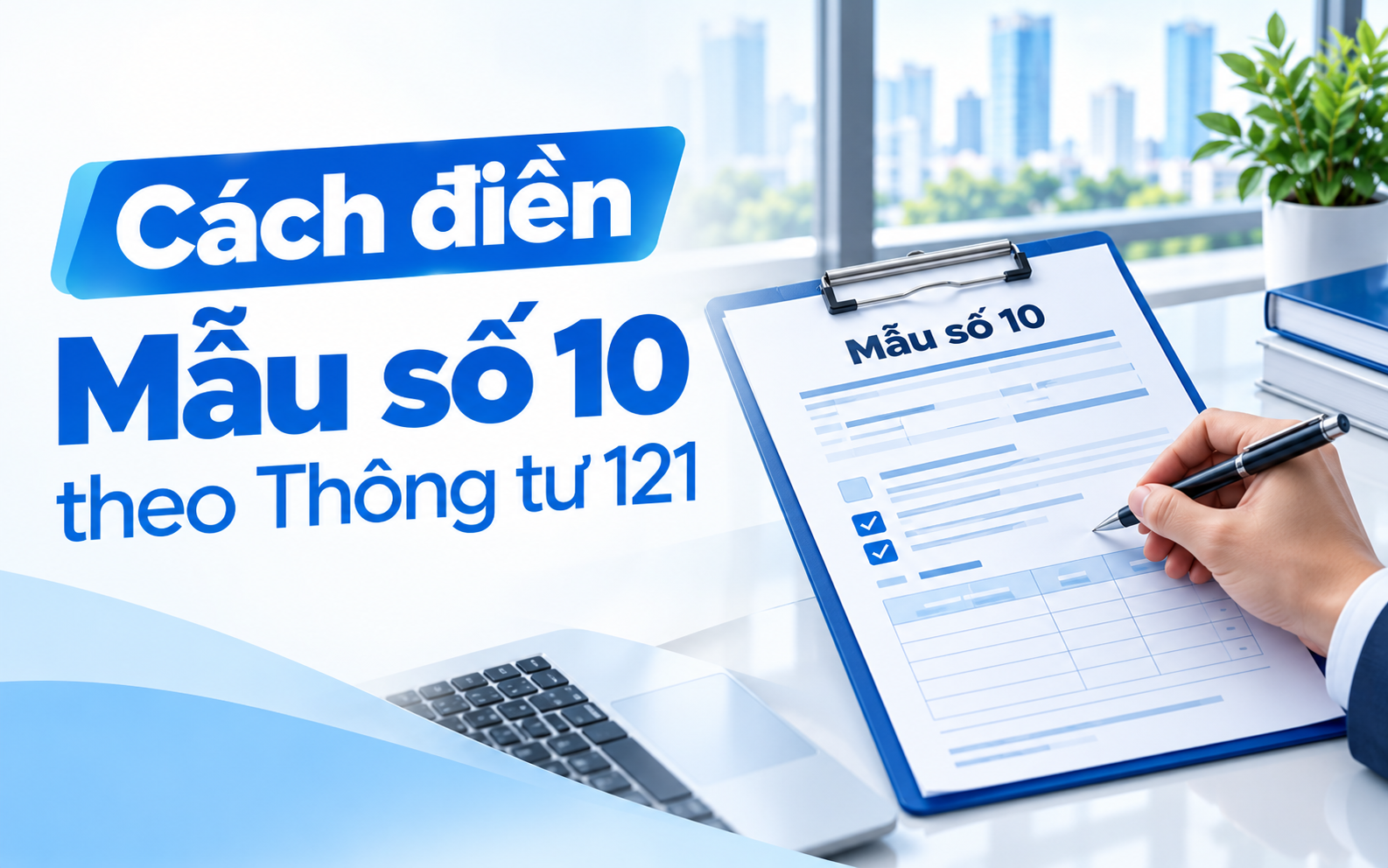 Cách điền Mẫu số 10 theo Thông tư 121